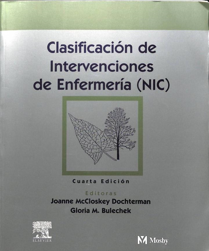 CLASIFICACIÓN DE INTERVENCIONES EN ENFERMERÍA (NIC). - MCCLOSKEY, JOANNE C./BULECHEK, GLORIA M.