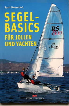 Segel-Basics für Jollen und Yachten. - Mosenthal, Basil
