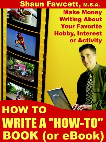 How to Write a How-To Book (or eBook) - Fawcett, Shaun