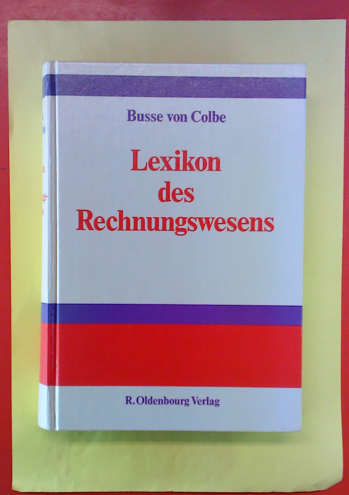 Lexikon des Rechnungswesens - Hrsg: Walther Busse von Colbe