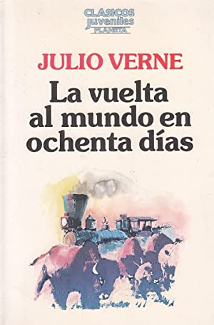 LA VUELTA AL MUNDO EN OCHENTA DÍAS - Verne,Julio