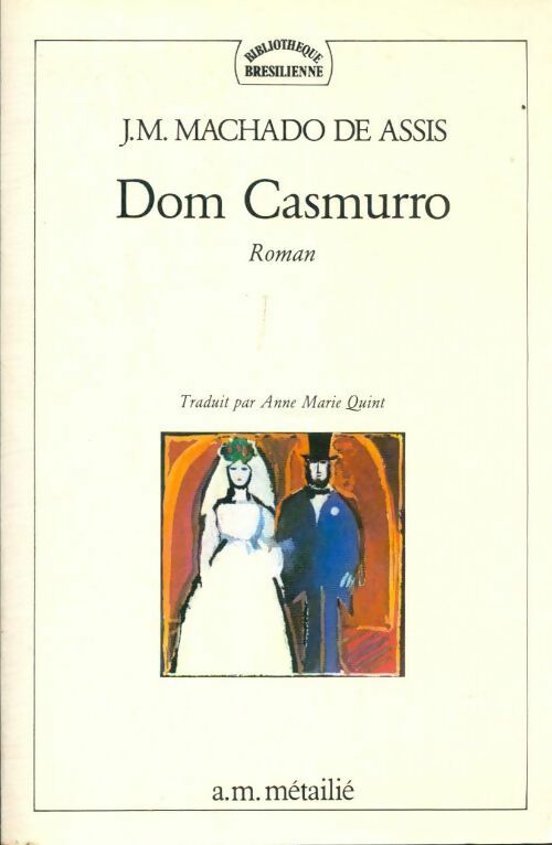 Dom Casmurro - Joachim-Maria Machado De Assis - Joachim-Maria Machado De Assis