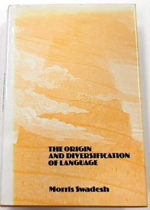 The Origin of Diversification of Language - Swadesh, Morris; Sherzer, Joel (ed.)