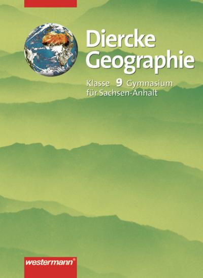 Diercke Geographie Ausgabe 2003 für Gymnasien in Sachsen-Anhalt: Schülerband 9 - Margit Colditz, Notburga Protze