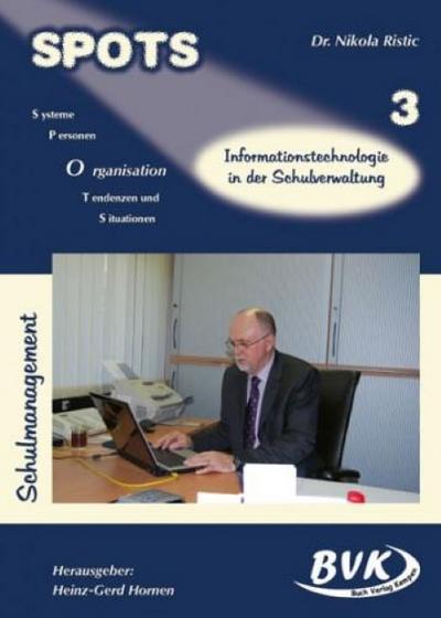 SPOTS Schulmanagement 3: Informationstechnologie in der Schulverwaltung - Nikola Ristic