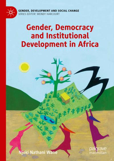 Gender, Democracy and Institutional Development in Africa (Gender, Development and Social Change) - Njoki Nathani Wane