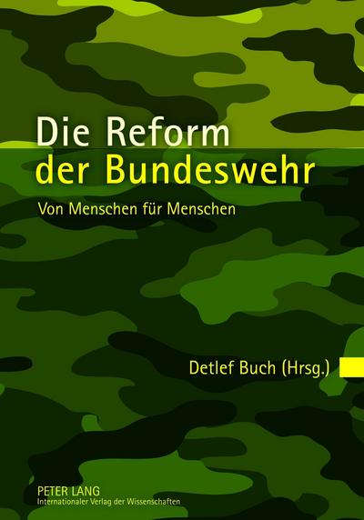 Die Reform der Bundeswehr: Von Menschen für Menschen - Detlef Buch