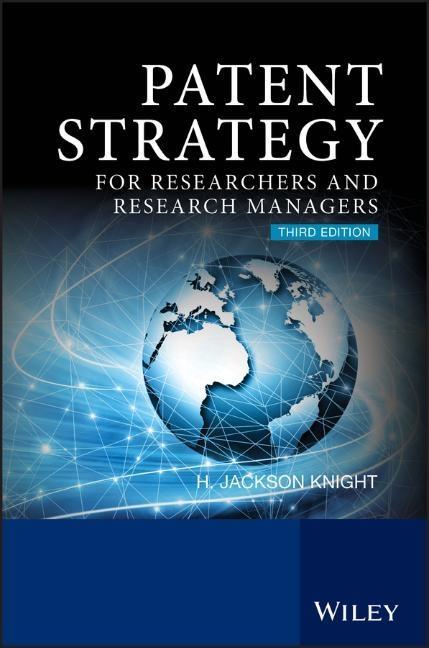 Patent Strategy for Researchers and Research Managers - H. Jackson Knight