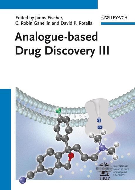 Analogue-based Drug Discovery 3 - Fischer, Janos|Ganellin, C. Robin|Rotella, David P.