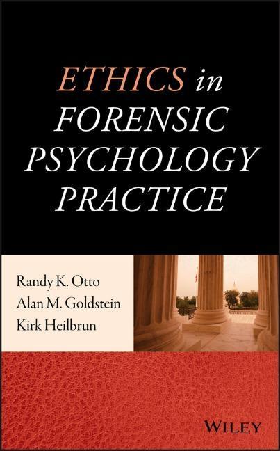 Ethics in Forensic Psychology Practice - Randy K. Otto|Alan M. Goldstein|Kirk Heilbrun