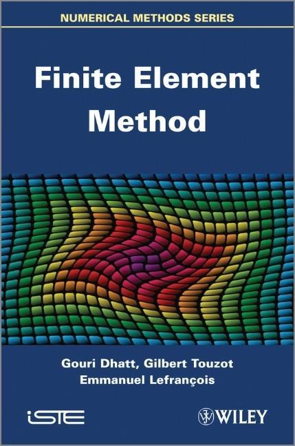 Finite Element Method - Gouri Dhatt|Emmanuel LefranÃƒÂ§ois|Gilbert Touzot