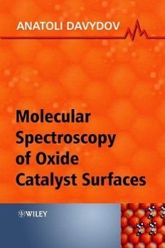 Molecular Spectroscopy of Oxide Catalysts Surfaces - Anatoli Davydov