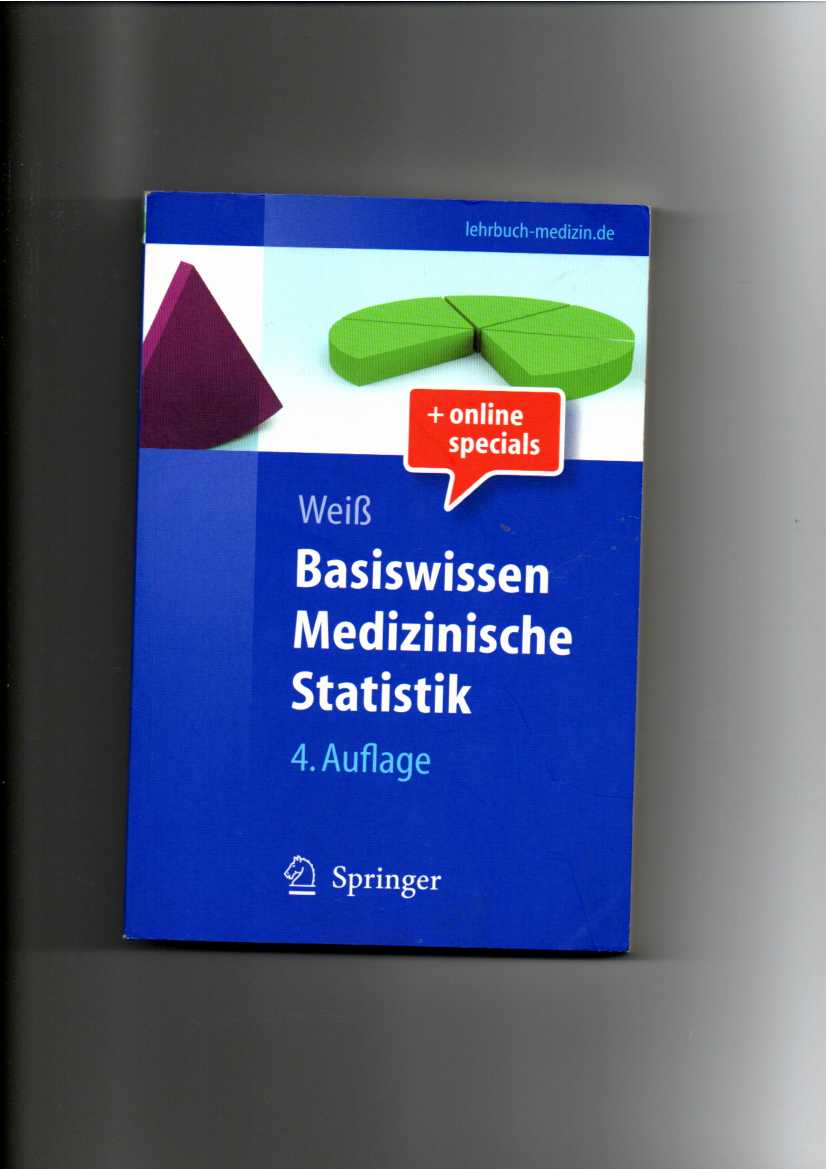 Christel Weiß, Basiswissen medizinische Statistik / 4. Auflage - Weiß, Christel (Verfasser)