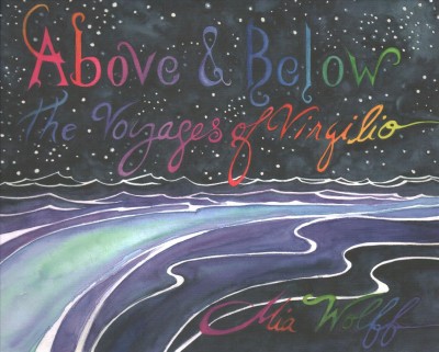 Above & Below : The Voyages of Virgilio - Wolff, Mia