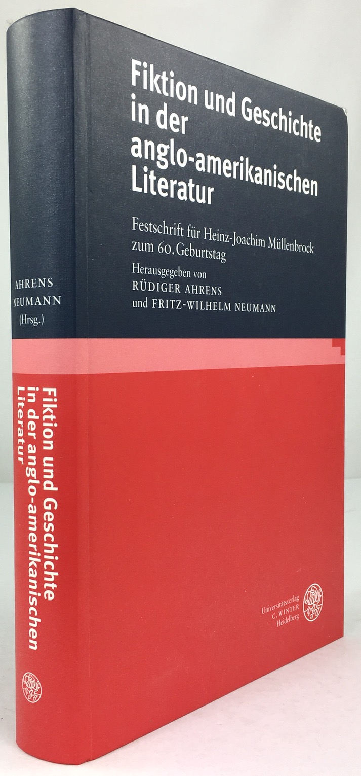 Fiktion und Geschichte in der anglo-amerikanischen Literatur. Festschrift für Heinz-Joachim Müllenbrock zum 60. Geburtstag. - Ahrens, Rüdiger / Fritz-Wilhelm Neumann (Hrsg.)