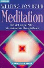 Meditation : die Kraft aus der Mitte - ein umfassender Übungsleitfaden. Goldmann ; 13837 : Ganzheitlich heilen - Rohr, Wulfing von