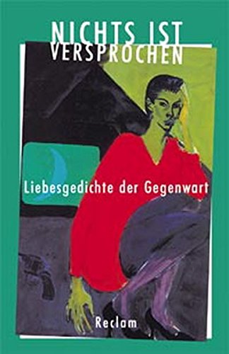 Nichts ist versprochen : Liebesgedichte der Gegenwart. hrsg. von Hiltrud Gnüg / Reclams Universal-Bibliothek ; Nr. 18094 - Gnüg, Hiltrud (Herausgeber)