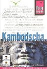 Kambodscha : [Handbuch für individuelles Reisen und Entdecken in allen Regionen des Landes auch abseits der Hauptrouten]. Reise-Know-how - Neuhauser, Andreas
