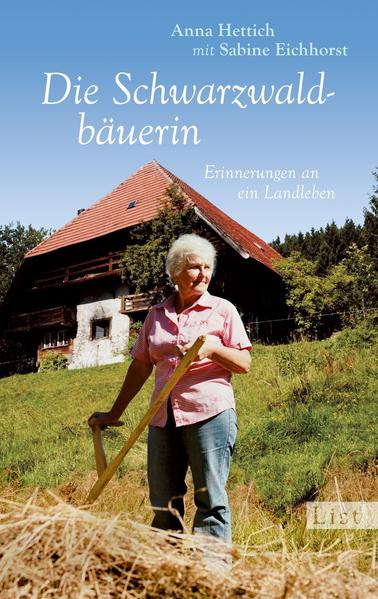 Die Schwarzwaldbäuerin : Erinnerungen an ein Landleben. mit Sabine Eichhorst - Hettich, Anna