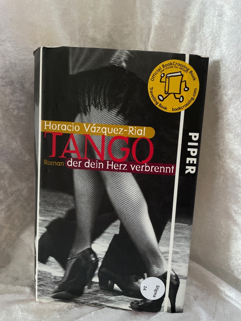 Tango, der dein Herz verbrennt: Roman Roman - Vázquez-Rial, Horacio