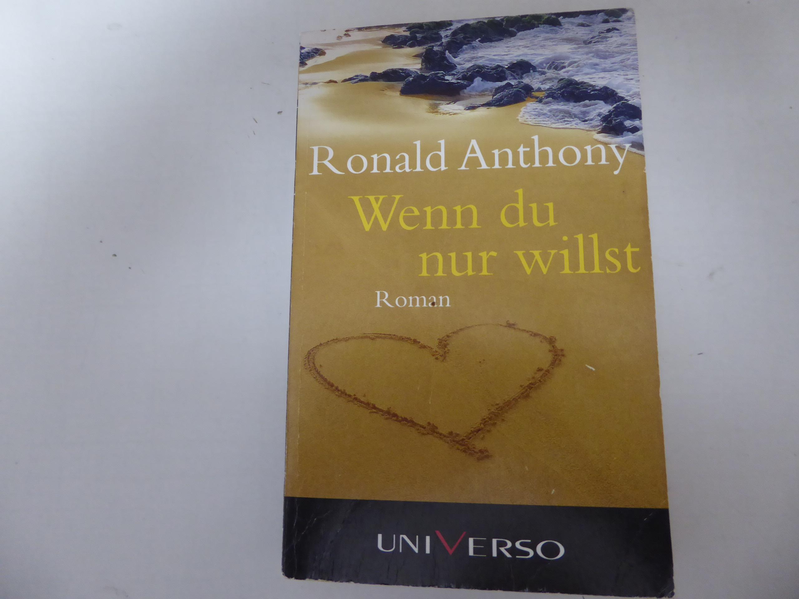 Wenn du nur willst. Roman. TB - Ronald Anthony