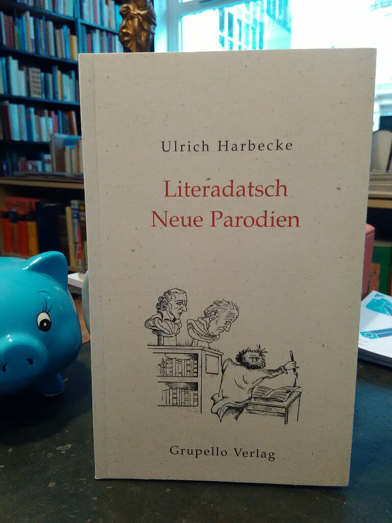 Literadatsch. Neue Parodien. Mit Illustrationen von Joachim Klinger. - Harbecke, Ulrich