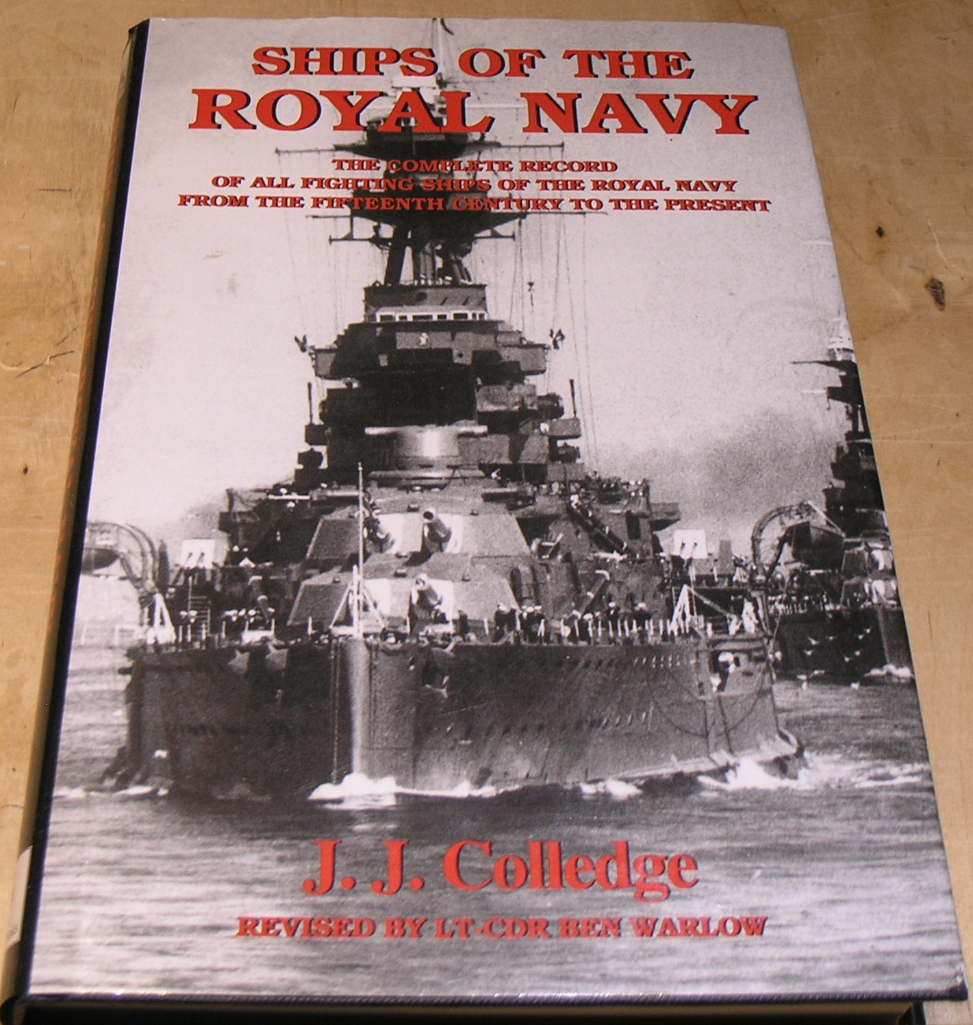Ships of the Royal Navy; the complete record of all fighting ships of the Royal Navy from the fifteenth century to the present. - Colledge. J.J. revised by Lt-Cdr Ben Warlow