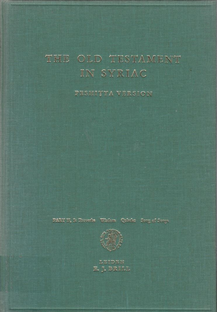 Proverbia. Sapientia Salomonis. Ecclesiastes. Canticum canticorum Vetus testamentum Syriace : iuxta simplicem Syrorum versionem / ed. Institutum Peshittonianum Leidense ; Ps. 2, Fasc. 5 - Jenner, Konrad Dirk and Arie van der Kooij