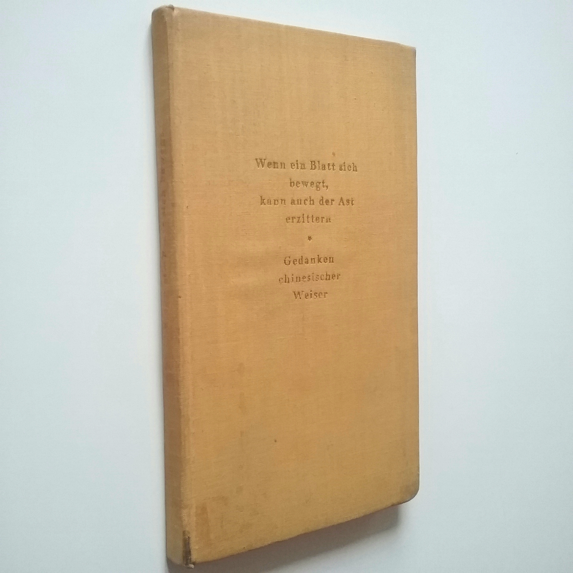 Wenn ein Blatt sich bewegt, kann auch der Ast erzotterm. Gedanken chinesischer Weiser - VV. AA. (Herausgegeben von Heinrich Tieck)