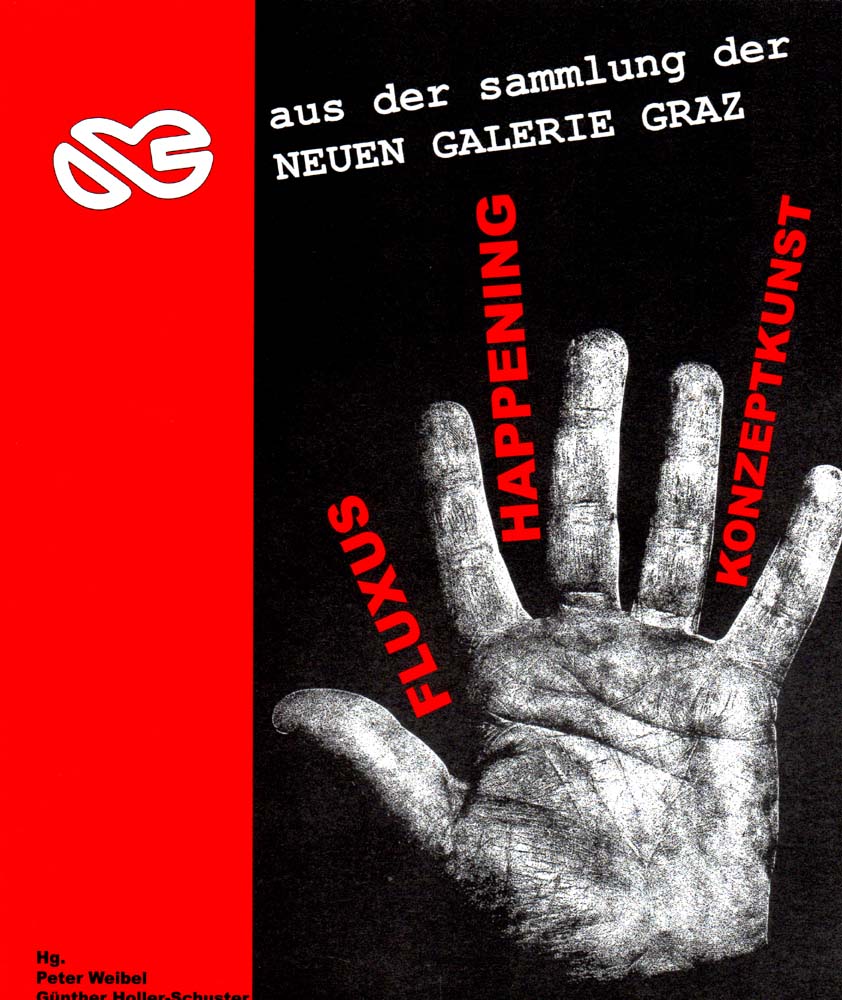 Fluxus, Happening, Konzeptkunst. Aus der Sammlung der Neuen Galerie Graz. - Weibel, Peter (Herausgeber)