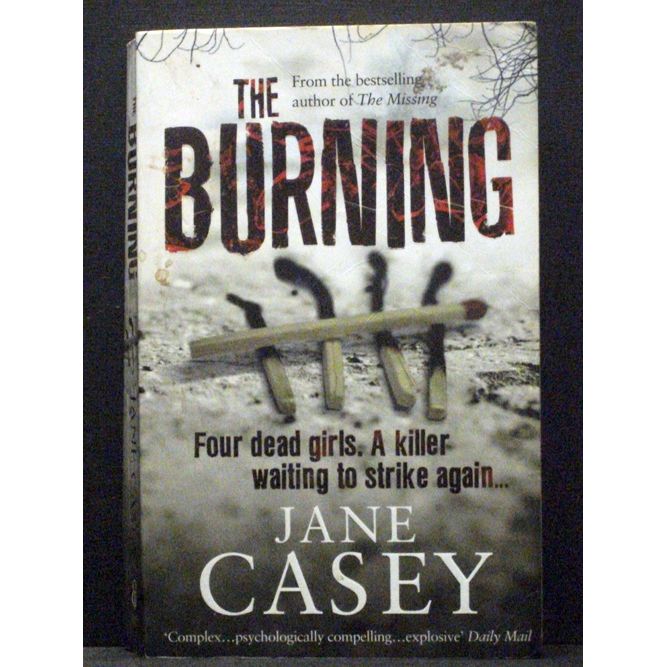 The Burning The first book in the Maeve Kerrigan - Jane Casey