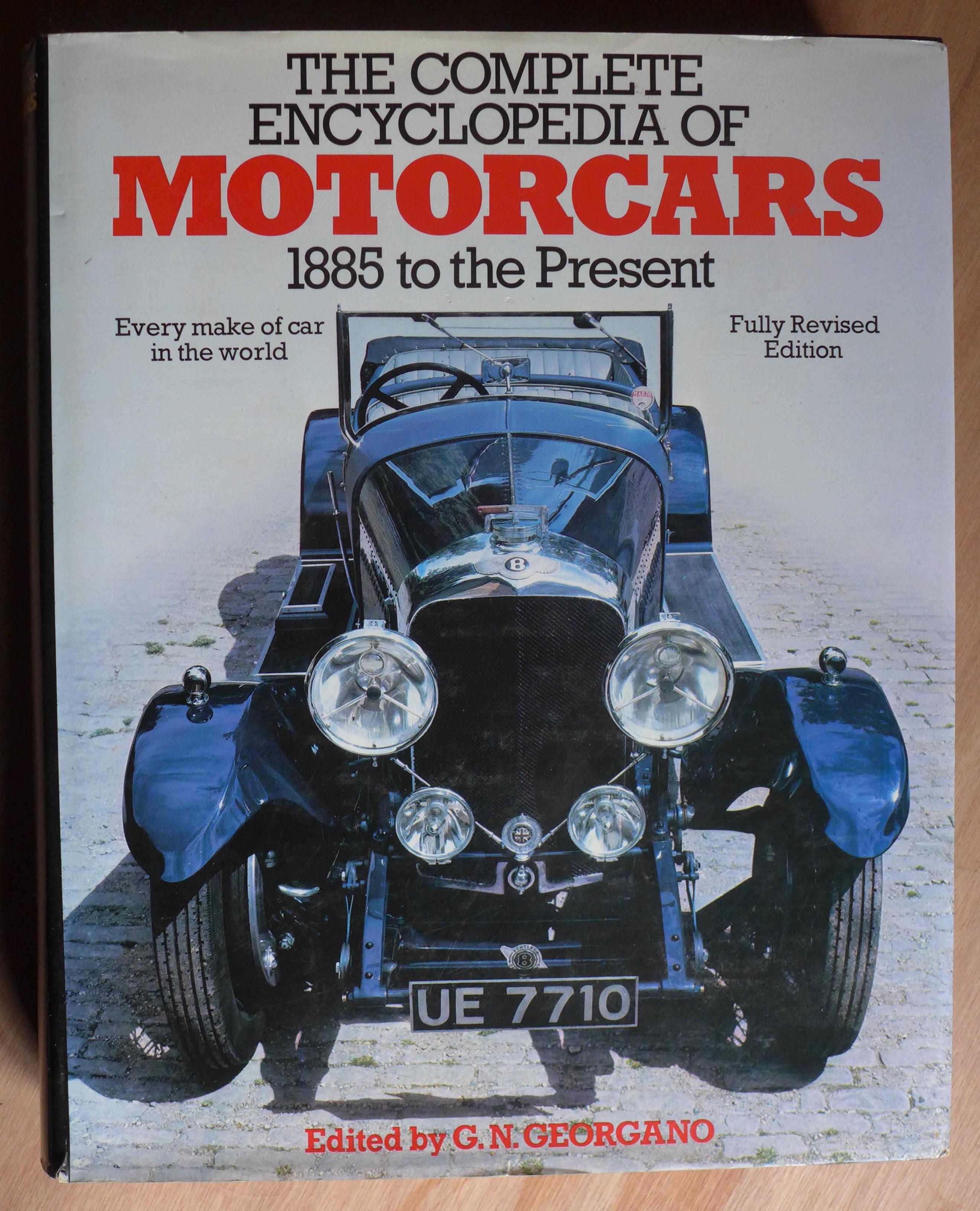 The Complete Encyclopedia of Motorcars 1885 to the Present - Georgano, G N