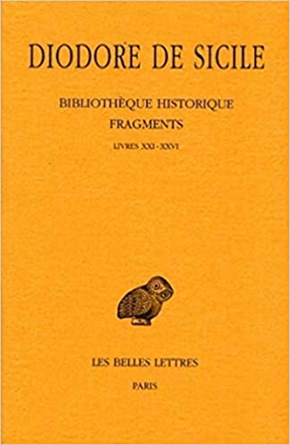 Diodore de Sicile, Bibliotheque Historique - Fragments - Goukowsky Paul