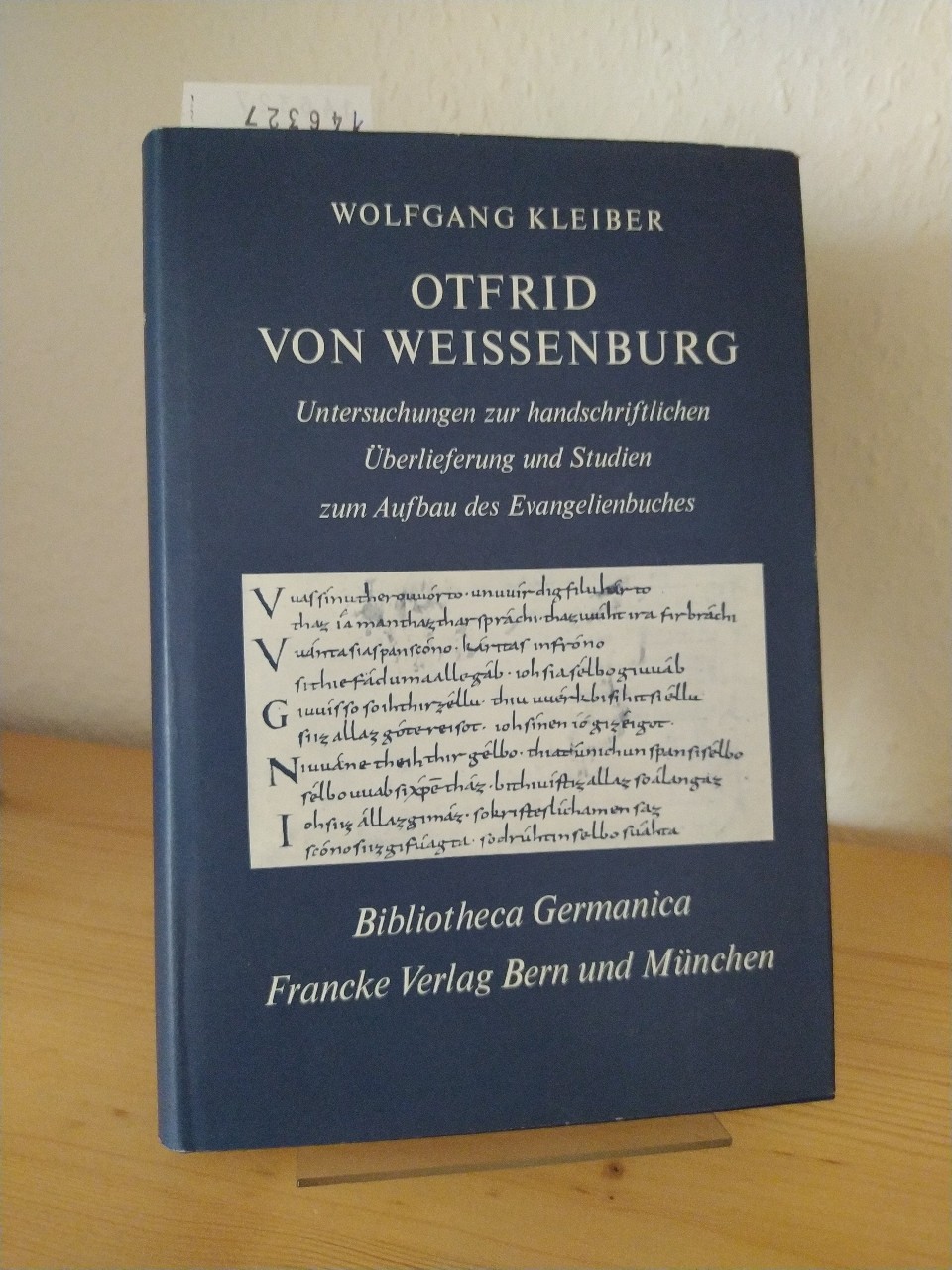 Otfrid von Weissenburg. Untersuchungen zur handschriftlichen Überlieferung und Studien zum Aufbau des Evangelienbuches. [Von Wolfgang Kleiber]. (= Bibliotheca Germanica, 14). - Kleiber, Wolfgang