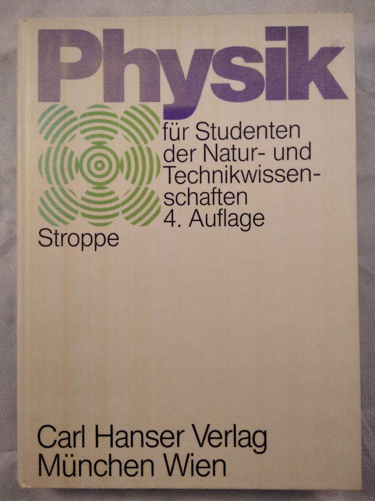 Physik für Studenten der Natur- und Technikwissenschaften. - Stroppe, Heribert