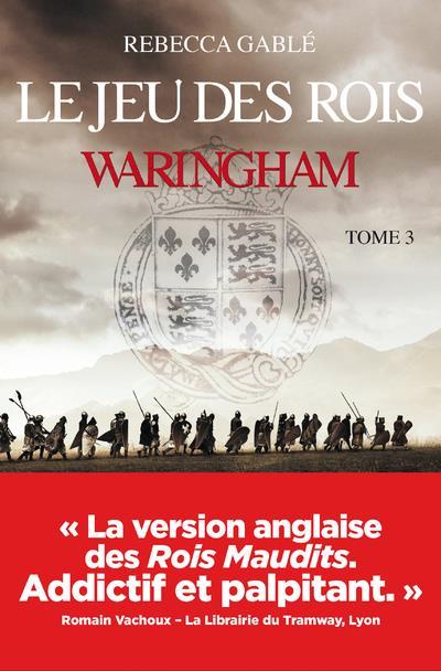 Waringham t.3 : le jeu des rois - Gable, Rebecca