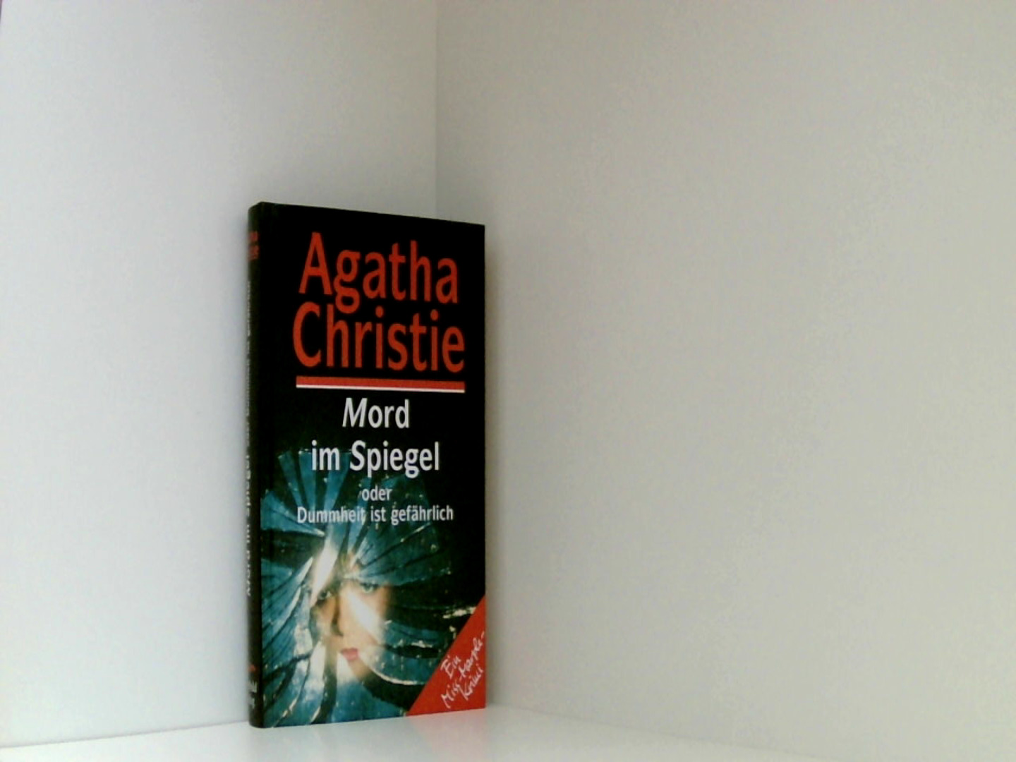 Mord im Spiegel oder Dummheit ist gefährlich - Christie, Agatha