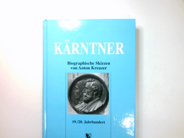 Kärntner - Biographische Skizzen: 19.-20. Jahrhundert - Kreuzer, Anton