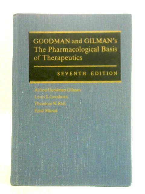 Goodman and Gilman's the Pharmacological Basis of Therapeutics - A. Goodman Gilman, et al.