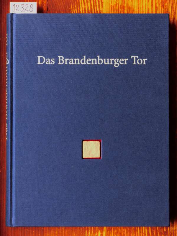 Das Brandenburger Tor. Weg in die Geschichte, Tor in die Zukunft. Hrsg. von der Stiftung Denkmalschutz Berlin. [Mit Beitr. von Klaus von Krosigk, Ulrich Reinisch, Helmut Engel et al.]