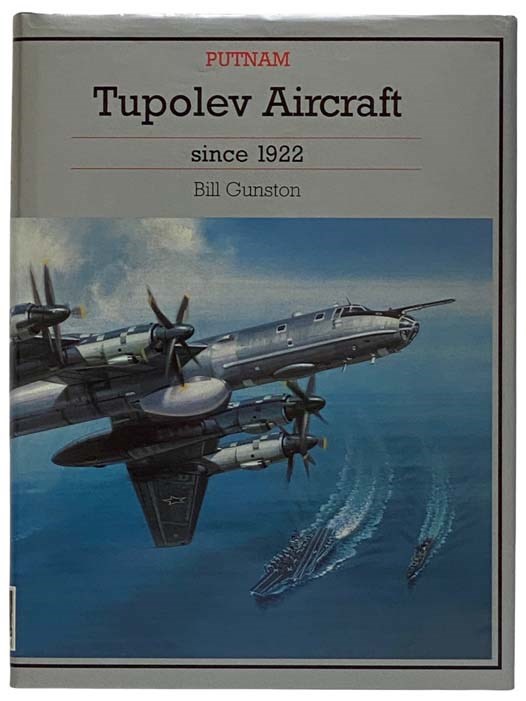 Tupolev Aircraft Since 1922 - Gunston, Bill