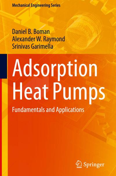 Adsorption Heat Pumps : Fundamentals and Applications - Daniel B. Boman