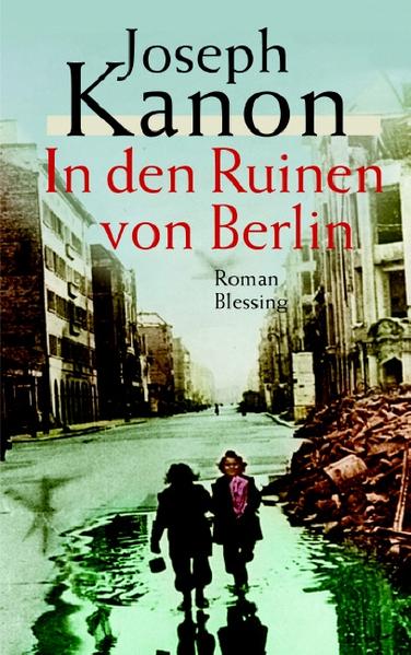 In den Ruinen von Berlin: Roman - Kanon, Joseph