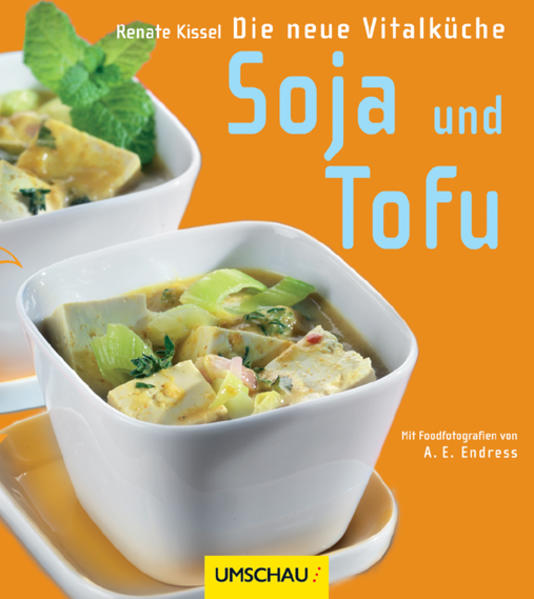 Soja und Tofu: Die neue Vitalküche - Kissel, Renate