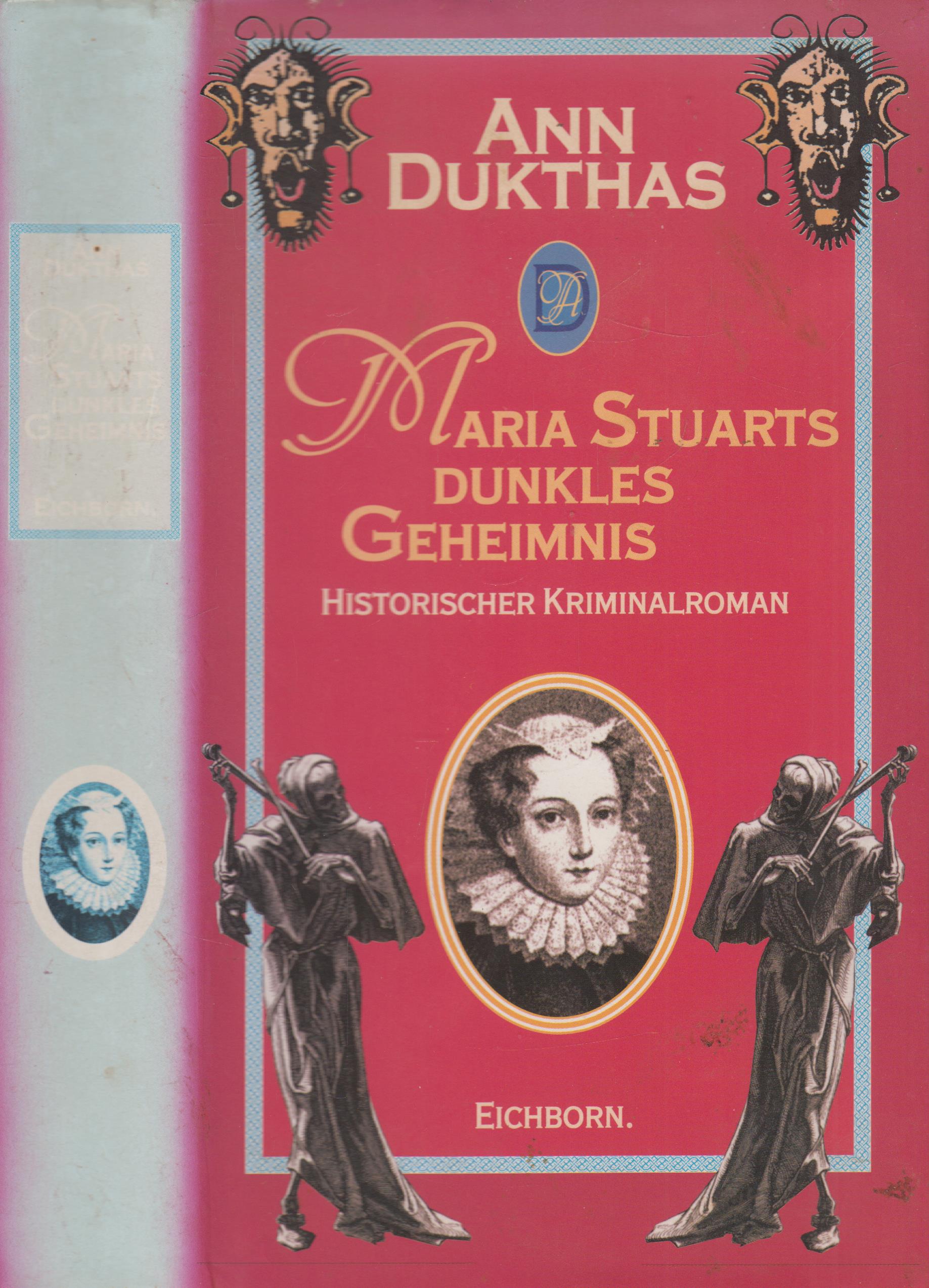 Maria Stuarts dunkles Geheimnis Historischer Roman - Dukthas, Ann