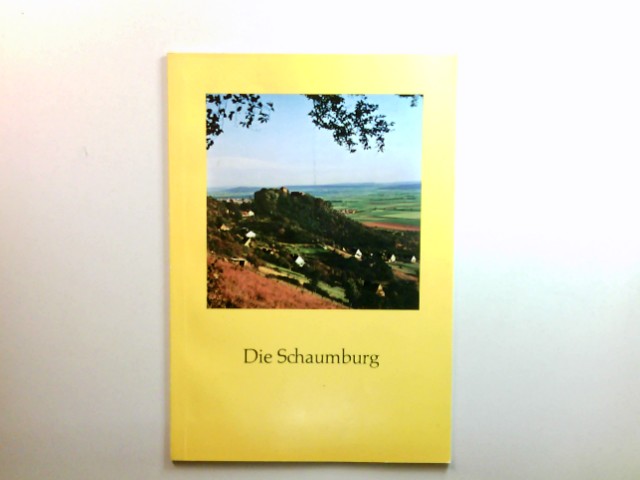 Die Schaumburg im Weserbergland : Wahrzeichen u. Sinnbild e. Landschaft. - Kölling, Friedrich und Edmund Sindermann