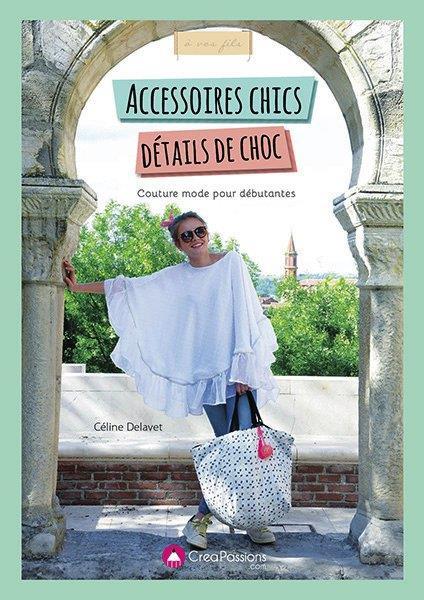 accessoires chic, détails de choc ; couture mode pour débutantes - Delavet, Celine