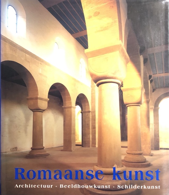 Romaanse kunst. Architectuur, Beeldhouwkunst, Schilderkunst - Bednorz, Achim/Toman, Rolf