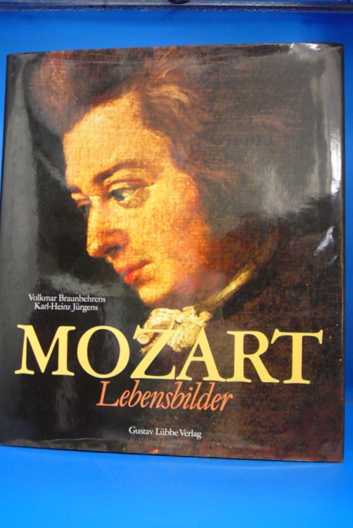 Mozart. - Lebensbilder. - Volkmar Braunbehrens, Karl-Heinz Jürgens