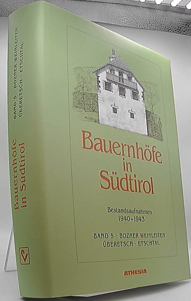 Bauernhöfe in Südtirol; Teil: Bd. 5., Bozner Weinleiten, Überetsch und Etschtal - Stampfer, Helmut